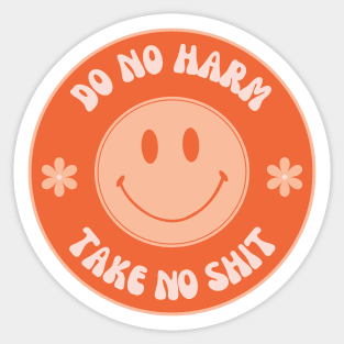 Orange Do No Harm Take No Shit Sticker